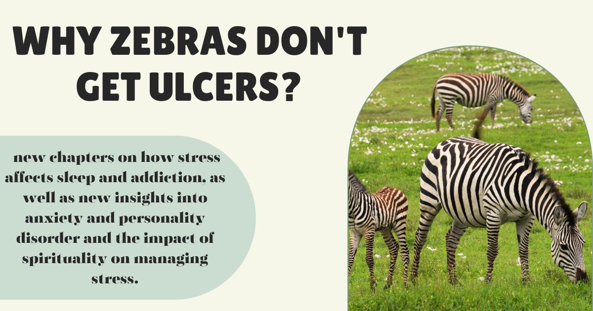 Why Zebras Don't Get Ulcers?